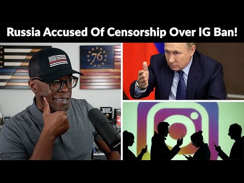 Russia IRONICALLY Accused Of CENSORSHIP After Banning Instagram!