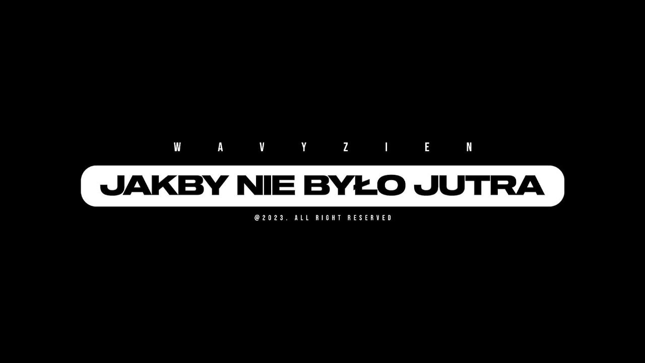 wavyzien - JAKBY NIE BYŁO JUTRA (pierwsza wersja TikTok Video) - YouTube