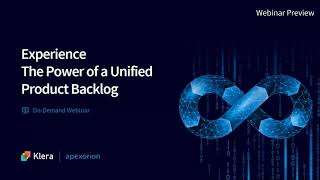 Experience the Power of a #UnifiedProductBacklog  |  #Webinar #Klera