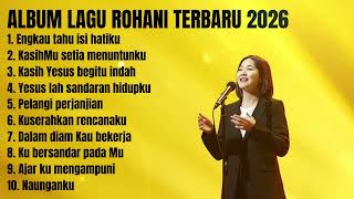 Album Lagu Rohani Terbaru  Viral Terbaik 2026  Kidung Berrkat Channel
