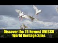 Discover The 26 Newest UNESCO World Heritage Sites 2025 Additions Revealed Discover The 26 Newest UNESCO World Heritage Sites 2025 Additions Revealed