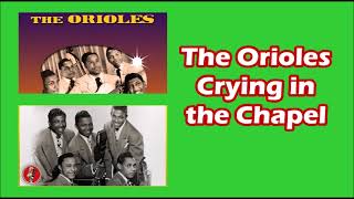 The Orioles   Crying in the Chapel   +   lyrics
