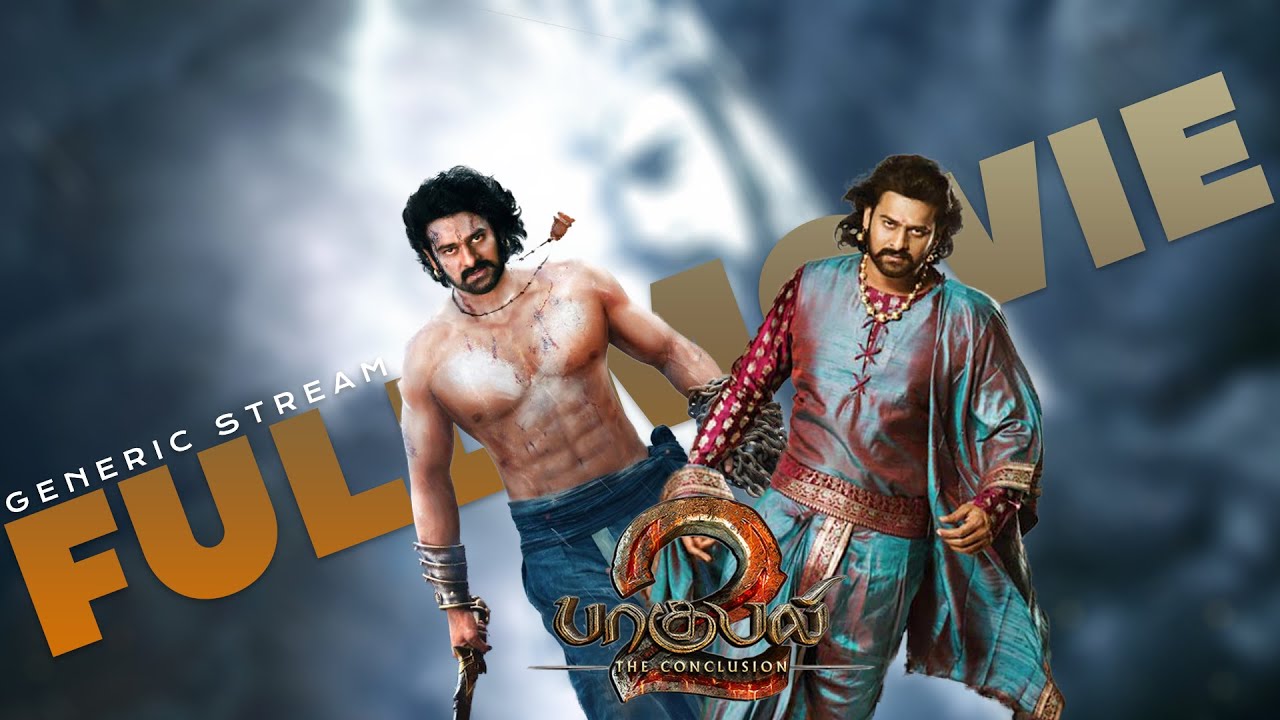 Baahubali 2 full movie in tamil free download