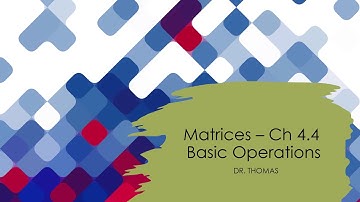 Basic Operations of Matrices –Precalculus 4.4