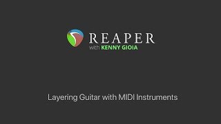 Layering Guitar with MIDI Instruments in REAPER