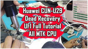 MTK CPU Dead FiX 😎! Huawei CUN-U29 Dead Recovery UFi BoX !  EMMC Replacement (Full Tutorial )