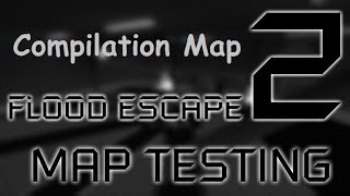 Roblox Flood Escape 2 (Test Map) - Compilation Map 3