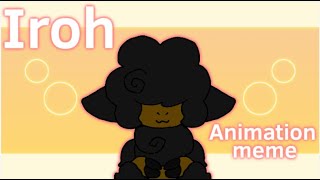 Iroh // Animation Meme