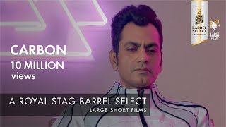 Carbon |  Jackky Bhagnani I Nawazuddin Siddiqui I Royal Stag Barrel Select Large Short Films