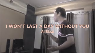 I Won't Last A Day Without You - Al Rizal (Carpenters Cover)