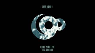 Pepe Rubino - Close Your Eyes (Kazko Remix)