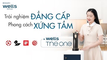 Máy lọc nước nóng lạnh cao cấp Wells The One, thiết kế hoàn mỹ, xứng tầm đẳng cấp thượng lưu