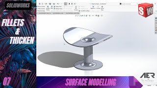 Fillets and Thicken | Surface Modelling | Solidworks Tutorial | Stage #07 Eng - AER Int.