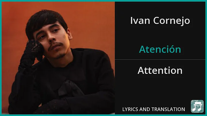 Ivan Cornejo - Atención Lyrics English Translation - Spanish and English Dual Lyrics  - Subtitles
