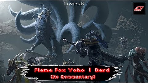 Lost Ark  |  Flame Fox Yoho  |  Bard