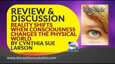 Discussion of Reality Shifts When Consciousness Ch...