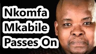 Nkomfa Mkabile Passes On