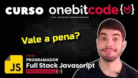 Curso Onebitcode Programador Full Stack é bom? Vale a pena?