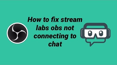 Stream labs Obs not connecting to chat FIX