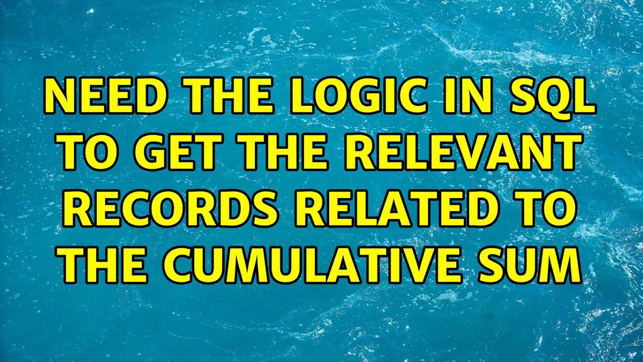 Need the logic in SQL to get the relevant records related to the cumulative sum