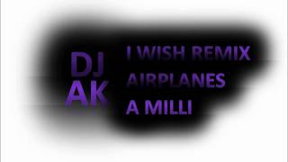 DJ AK - Airplanes Remix