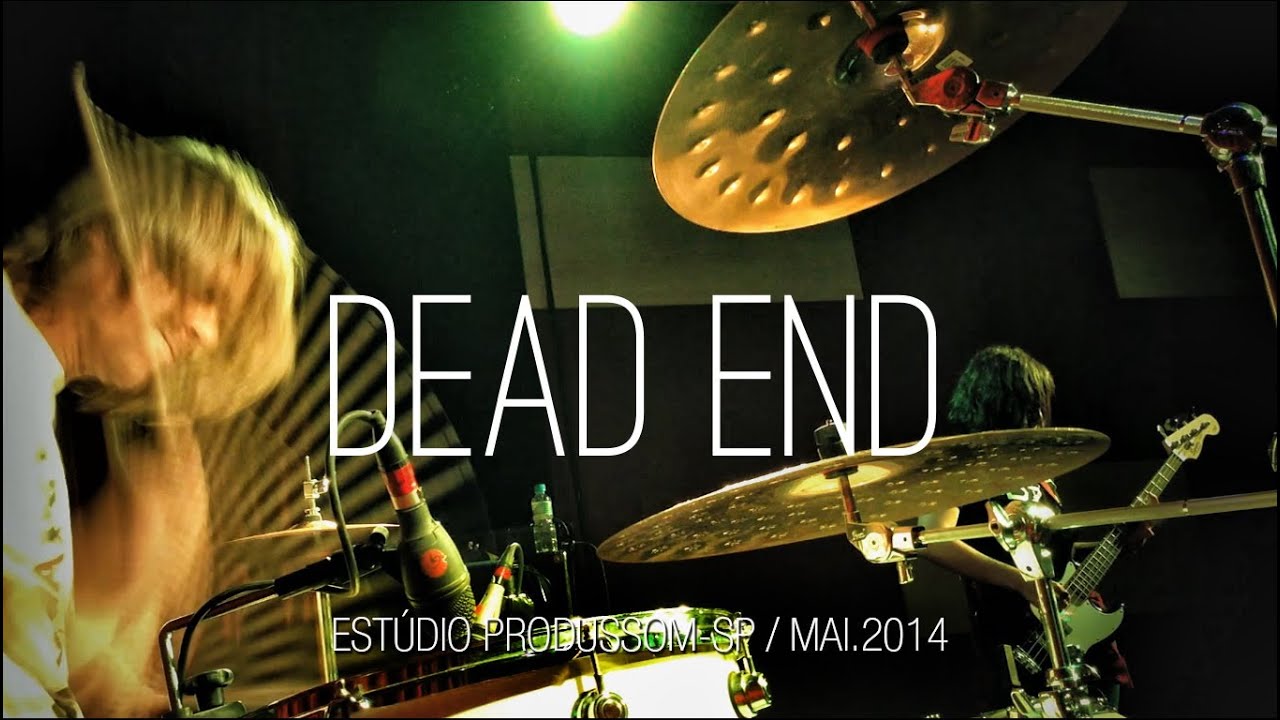 Dead End @ Estúdio Produssom (São Paulo, Brasil) | Mai.14