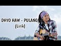 Dhyo Haw - Pulang (video Lirik)