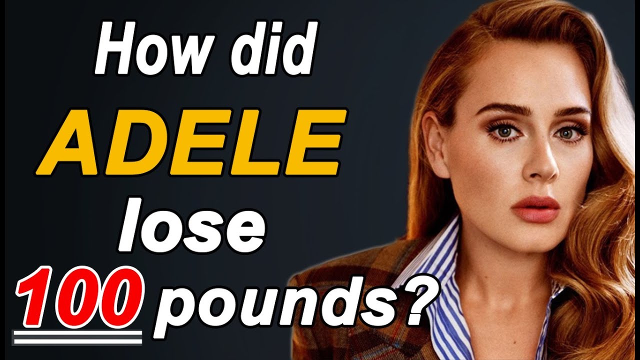 The SECRET Behind Adele's 100 pounds(45kg) Weight Loss