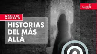 Noche de Misterio | Historias del más allá