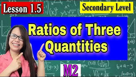 Ratios in Three Quantities