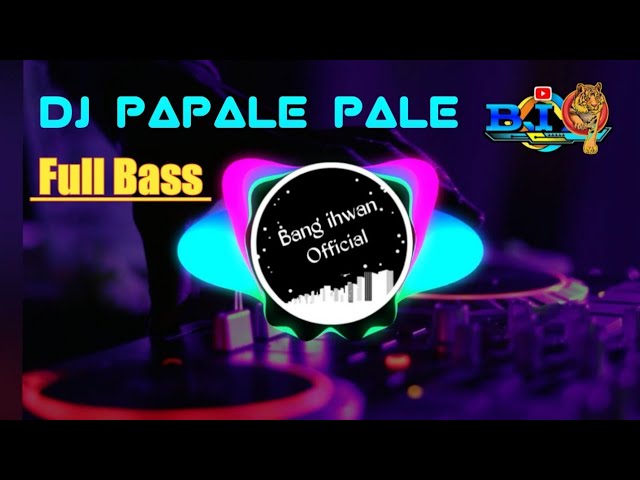 Dj Papale Pale Full Bass | yang_lagi_viral_distatus_wa class=