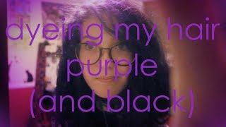 dyeing my hair purple (and black)