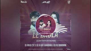 LE BAULA (EDM TAPORI REMIX) DJ RAJU CTC X DJ A KAY BHADRAK X DJ RJ BHADRAK