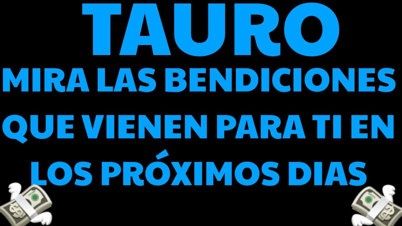 TAURO NO FUERCES LAS COSAS PARA QUE SUCEDAN, TODO LLEGA A SU DEBIDO ...