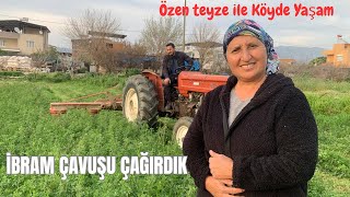 ÖZEN TEYZE İLE KÖYDEKİ  YAŞAMDA - İBRAM ÇAVUŞU ÇAĞIRDIK