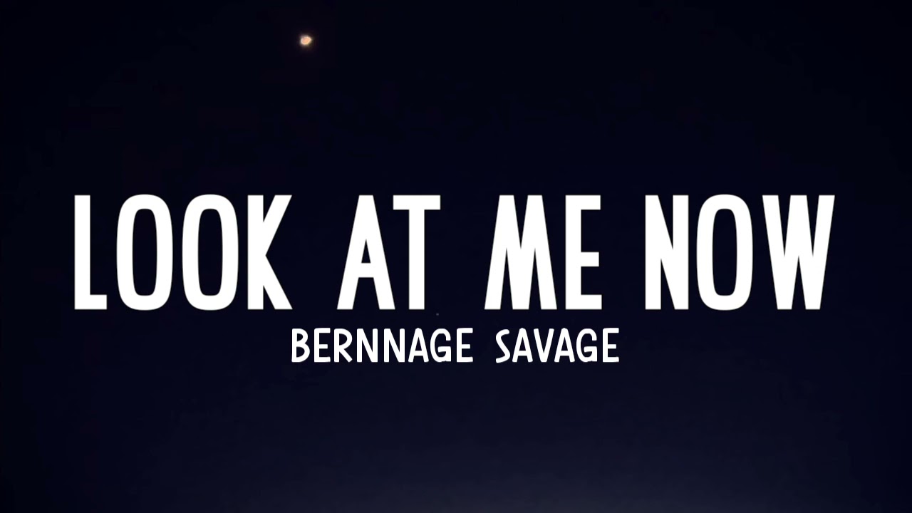 Bernnage savage - Look at me now (lyrics) | trending song - YouTube
