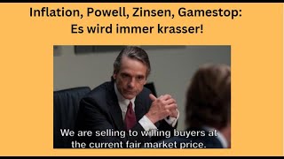Inflation, Powell, Zinsen, Gamestop: Es wird immer krasser! Marktgeflüster