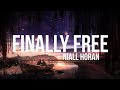 Niall Horan - Finally Free (Lyrics)