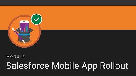 Salesforce Mobile App Rollout trailhead Answer