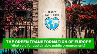 The Green Transformation of Europe: What role for sustainable procurement?
