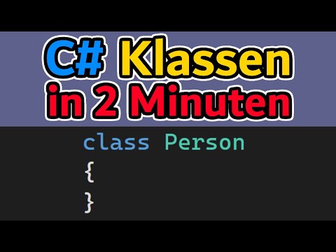 C# Klassen in 2 Minuten erklärt