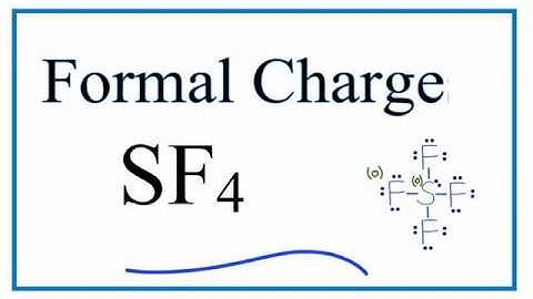 How to Calculate the Formal Charges for SF4 (Sulfur Tetrafluoride)