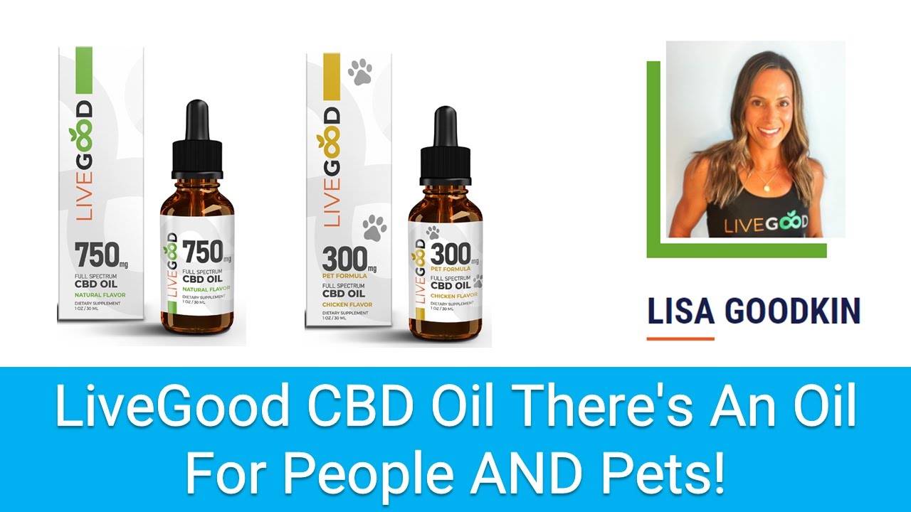 LiveGood CBD Oil There's An Oil For People AND Pets! 