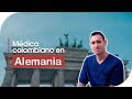 Experiencia de médico colombiano en Alemania | Especialidad / Residencia médica en Alemania