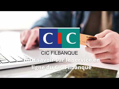 Tout savoir sur le service en ligne du CIC Filbanque