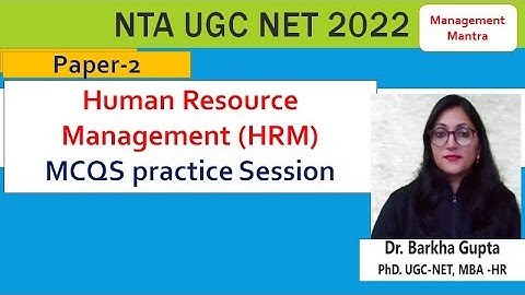 MCQs Practice for Human Resource Management, NTA UGC NET 2022, DR. Barkha Gupta