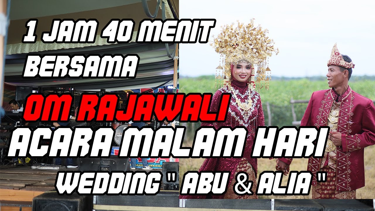 OM RAJAWALI | ACARA MALAM| DESA PULAU NEGARA | WEDDING ABU & ALIA | AMR STUDIO
