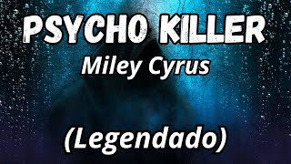 Miley Cyrus - Psycho Killer (Tradução/Legendado)