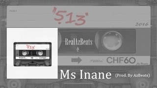 AzBeats - Ms Inane (Prod. By AzBeats) (513 Tape) 2016