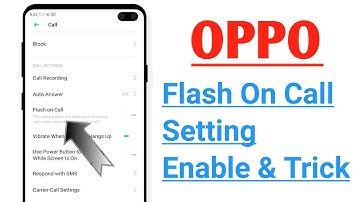 OPPO Phone Flash On Call Setting Enable Trick